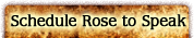 Schedule Rose to Speak